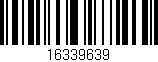 Código de barras (EAN, GTIN, SKU, ISBN): '16339639'