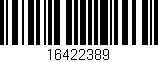 Código de barras (EAN, GTIN, SKU, ISBN): '16422389'