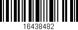 Código de barras (EAN, GTIN, SKU, ISBN): '16438482'
