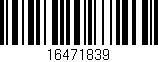 Código de barras (EAN, GTIN, SKU, ISBN): '16471839'