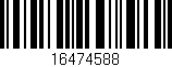 Código de barras (EAN, GTIN, SKU, ISBN): '16474588'