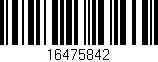 Código de barras (EAN, GTIN, SKU, ISBN): '16475842'