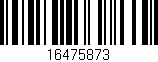 Código de barras (EAN, GTIN, SKU, ISBN): '16475873'