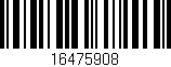 Código de barras (EAN, GTIN, SKU, ISBN): '16475908'