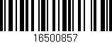 Código de barras (EAN, GTIN, SKU, ISBN): '16500857'