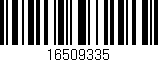Código de barras (EAN, GTIN, SKU, ISBN): '16509335'