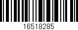 Código de barras (EAN, GTIN, SKU, ISBN): '16518285'