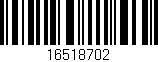 Código de barras (EAN, GTIN, SKU, ISBN): '16518702'