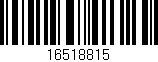 Código de barras (EAN, GTIN, SKU, ISBN): '16518815'