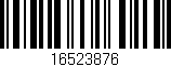 Código de barras (EAN, GTIN, SKU, ISBN): '16523876'