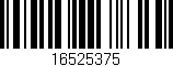 Código de barras (EAN, GTIN, SKU, ISBN): '16525375'