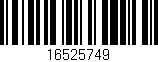 Código de barras (EAN, GTIN, SKU, ISBN): '16525749'
