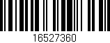 Código de barras (EAN, GTIN, SKU, ISBN): '16527360'