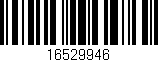 Código de barras (EAN, GTIN, SKU, ISBN): '16529946'