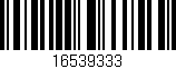 Código de barras (EAN, GTIN, SKU, ISBN): '16539333'