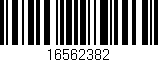 Código de barras (EAN, GTIN, SKU, ISBN): '16562382'