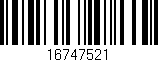 Código de barras (EAN, GTIN, SKU, ISBN): '16747521'