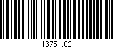 Código de barras (EAN, GTIN, SKU, ISBN): '16751.02'