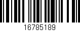 Código de barras (EAN, GTIN, SKU, ISBN): '16785189'