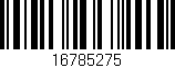 Código de barras (EAN, GTIN, SKU, ISBN): '16785275'