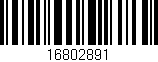 Código de barras (EAN, GTIN, SKU, ISBN): '16802891'