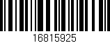 Código de barras (EAN, GTIN, SKU, ISBN): '16815925'