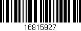 Código de barras (EAN, GTIN, SKU, ISBN): '16815927'