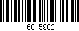 Código de barras (EAN, GTIN, SKU, ISBN): '16815982'