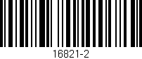 Código de barras (EAN, GTIN, SKU, ISBN): '16821-2'