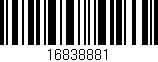 Código de barras (EAN, GTIN, SKU, ISBN): '16838881'