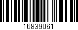 Código de barras (EAN, GTIN, SKU, ISBN): '16839061'