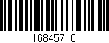 Código de barras (EAN, GTIN, SKU, ISBN): '16845710'