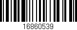 Código de barras (EAN, GTIN, SKU, ISBN): '16860539'