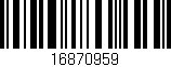 Código de barras (EAN, GTIN, SKU, ISBN): '16870959'