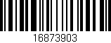 Código de barras (EAN, GTIN, SKU, ISBN): '16873903'