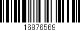 Código de barras (EAN, GTIN, SKU, ISBN): '16876569'