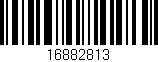 Código de barras (EAN, GTIN, SKU, ISBN): '16882813'