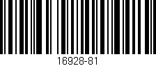 Código de barras (EAN, GTIN, SKU, ISBN): '16928-81'