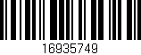 Código de barras (EAN, GTIN, SKU, ISBN): '16935749'