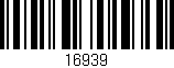 Código de barras (EAN, GTIN, SKU, ISBN): '16939'