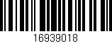 Código de barras (EAN, GTIN, SKU, ISBN): '16939018'
