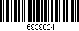 Código de barras (EAN, GTIN, SKU, ISBN): '16939024'