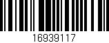 Código de barras (EAN, GTIN, SKU, ISBN): '16939117'