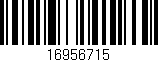 Código de barras (EAN, GTIN, SKU, ISBN): '16956715'