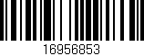 Código de barras (EAN, GTIN, SKU, ISBN): '16956853'