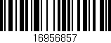 Código de barras (EAN, GTIN, SKU, ISBN): '16956857'