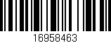 Código de barras (EAN, GTIN, SKU, ISBN): '16958463'