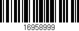 Código de barras (EAN, GTIN, SKU, ISBN): '16958999'