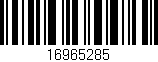 Código de barras (EAN, GTIN, SKU, ISBN): '16965285'