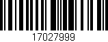 Código de barras (EAN, GTIN, SKU, ISBN): '17027999'